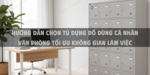 Hướng Dẫn Chọn Tủ Đựng Đồ Dùng Cá Nhân Văn Phòng Tối Ưu Không Gian Làm Việc Năm 2025