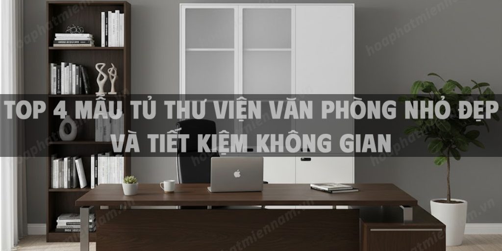 Top 4 Mẫu Tủ Thư Viện Văn Phòng Nhỏ Đẹp Và Tiết Kiệm Không Gian Năm 2025