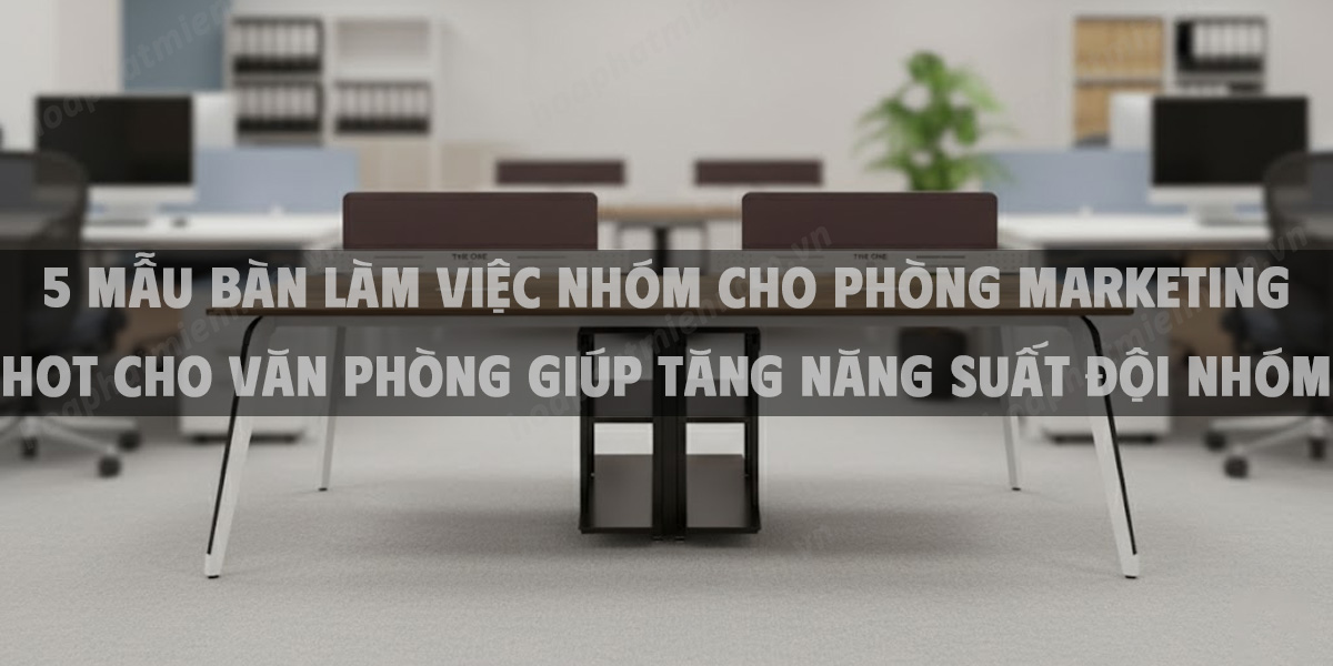 ban-lam-viec-nhom-cho-phong-marketing