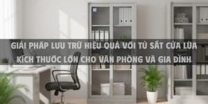 Giải Pháp Lưu Trữ Hiệu Quả Với Tủ Sắt Cửa Lùa Kích Thước Lớn Cho Văn Phòng Và Gia Đình