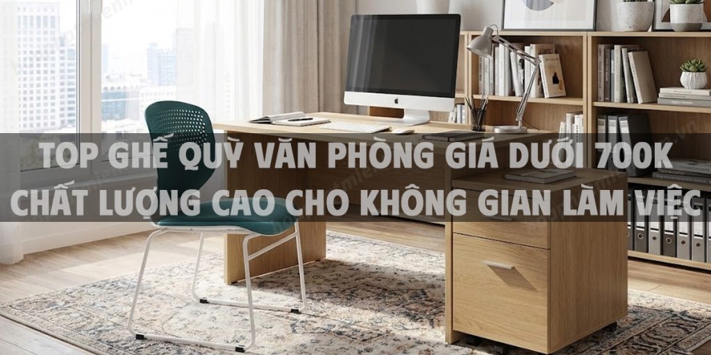 Top Ghế Quỳ Văn Phòng Giá Dưới 700k Chất Lượng Cao Cho Không Gian Làm Việc