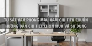 Tủ Sắt Văn Phòng Màu Xám Ghi Tiêu Chuẩn Hướng Dẫn Chi Tiết Chọn Mua Và Sử Dụng