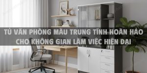 Tủ Văn Phòng Màu Trung Tính Hoàn Hảo Cho Không Gian Làm Việc Hiện Đại