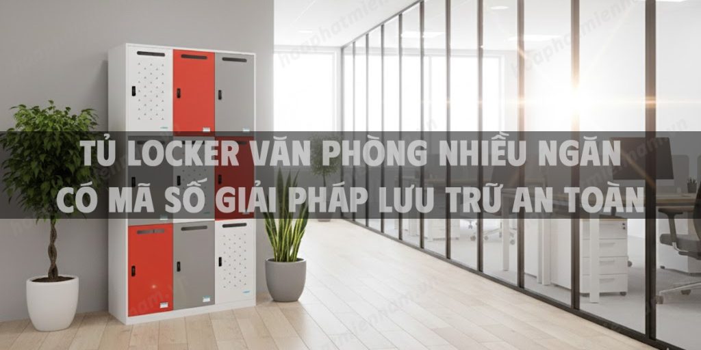 Tủ Locker Văn Phòng Nhiều Ngăn Có Mã Số Giải Pháp Lưu Trữ An Toàn