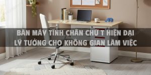 Bàn Máy Tính Chân Chữ T Hiện Đại Lý Tưởng Cho Không Gian Làm Việc
