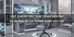 Ghế Gaming Màu Xám Trắng Hiện Đại Xu Hướng Decor Phòng Game Cao Cấp