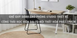 Ghế Quỳ Dành Cho Phòng Studio Thiết Kế Công Thái Học Hiện Đại Từ Nội Thất Hòa Phát TPHCM