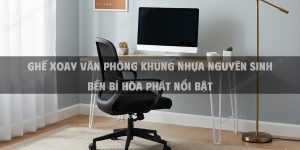 Ghế Xoay Văn Phòng Khung Nhựa Nguyên Sinh Bền Bỉ Hòa Phát Nổi Bật