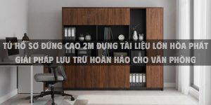 Tủ Hồ Sơ Đứng Cao 2m Đựng Tài Liệu Lớn Hòa Phát Giải Pháp Lưu Trữ Hoàn Hảo Cho Văn Phòng