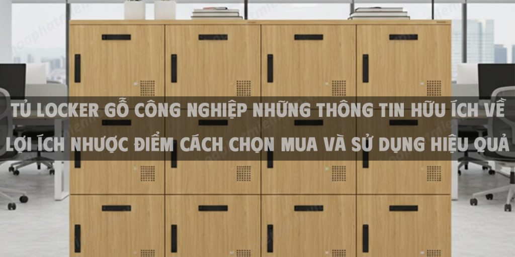Tủ Locker Gỗ Công Nghiệp Những Thông Tin Hữu Ích Về Lợi Ích Nhược Điểm Cách Chọn Mua Và Sử Dụng Hiệu Quả