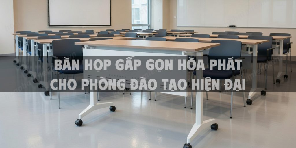 Bàn Họp Gấp Gọn Hòa Phát Cho Phòng Đào Tạo Hiện Đại