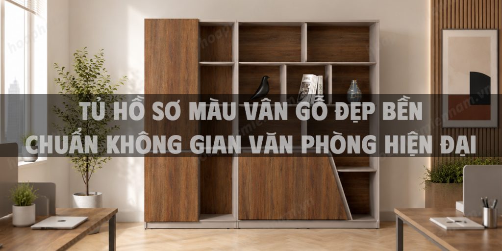Tủ Hồ Sơ Màu Vân Gỗ Đẹp Bền Chuẩn Không Gian Văn Phòng Hiện Đại